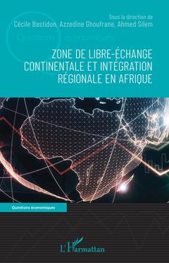 Couverture de l’ouvrage Zone de libre-échange continentale et intégration régionale en Afrique
