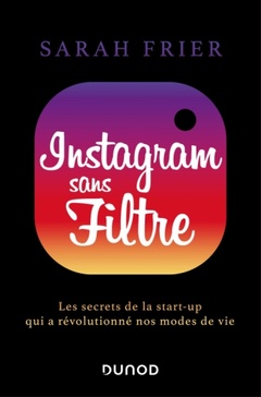 Couverture de l’ouvrage Instagram sans filtre - Les secrets de la start-up qui a révolutionné nos modes de vie