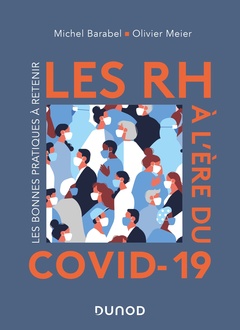 Couverture de l’ouvrage Les RH à l'ère du Covid-19 - Les bonnes pratiques à retenir