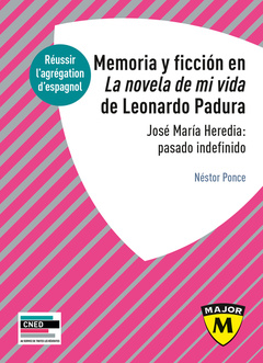 Couverture de l’ouvrage Agrégation d'espagnol 2021 - Memoria y ficción en la novela de mi vida de Lonardo Padura