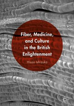 Couverture de l’ouvrage Fiber, Medicine, and Culture in the British Enlightenment