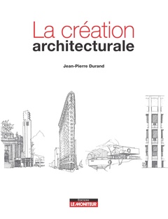 Couverture de l’ouvrage La création architecturale
