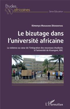 Couverture de l’ouvrage Le bizutage dans l'université africaine