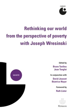Couverture de l’ouvrage Rethinking our world from the perspective of poverty with Joseph Wresinski