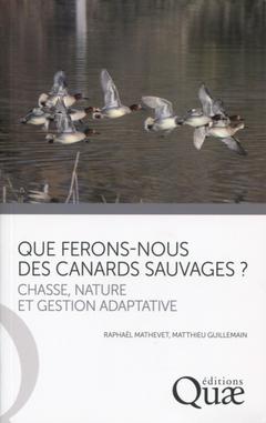 Cover of the book Que ferons-nous des canards sauvages ?