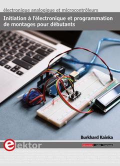 Cover of the book Initiation à l'électronique et programmation de montages pour débutants