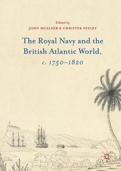 Couverture de l’ouvrage The Royal Navy and the British Atlantic World, c. 1750–1820