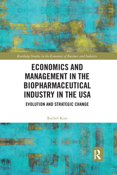 Couverture de l’ouvrage Economics and Management in the Biopharmaceutical Industry in the USA