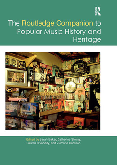Couverture de l’ouvrage The Routledge Companion to Popular Music History and Heritage