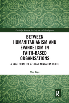 Couverture de l’ouvrage Between Humanitarianism and Evangelism in Faith-based Organisations