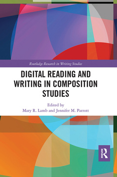 Couverture de l’ouvrage Digital Reading and Writing in Composition Studies