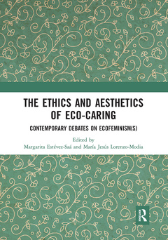 Couverture de l’ouvrage The Ethics and Aesthetics of Eco-caring