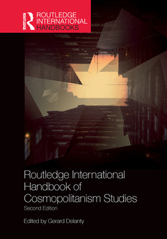 Couverture de l’ouvrage Routledge International Handbook of Cosmopolitanism Studies