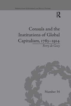 Couverture de l’ouvrage Consuls and the Institutions of Global Capitalism, 1783-1914
