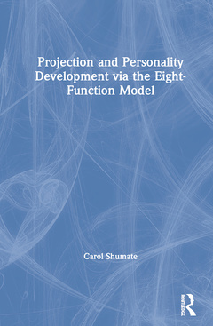 Couverture de l’ouvrage Projection and Personality Development via the Eight-Function Model