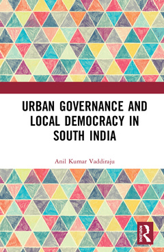 Couverture de l’ouvrage Urban Governance and Local Democracy in South India