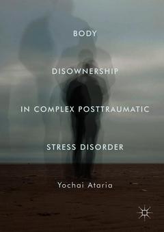 Couverture de l’ouvrage Body Disownership in Complex Posttraumatic Stress Disorder