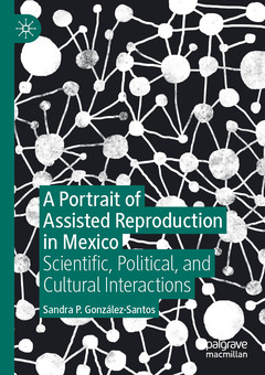 Couverture de l’ouvrage A Portrait of Assisted Reproduction in Mexico