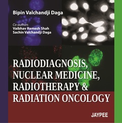 Cover of the book Radiodiagnosis, Nuclear Medicine, Radiotherapy and Radiation Oncology