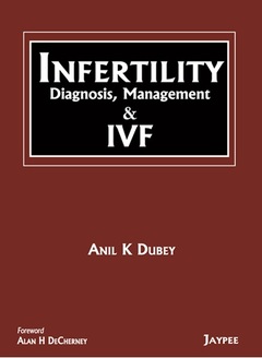Couverture de l’ouvrage INFERTILITY Diagnosis, Management and IVF