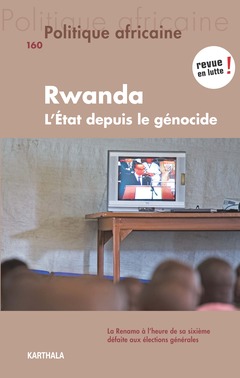 Couverture de l’ouvrage POLITIQUE AFRICAINE N-160, RWANDA : LA TRAJECTOIRE DE L'ETAT APRES LE GENOCIDE