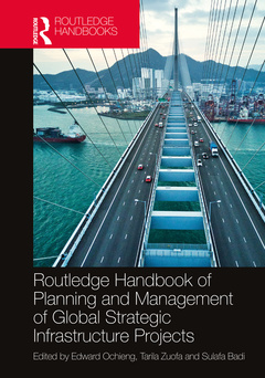 Couverture de l’ouvrage Routledge Handbook of Planning and Management of Global Strategic Infrastructure Projects