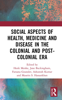 Couverture de l’ouvrage Social Aspects of Health, Medicine and Disease in the Colonial and Post-colonial Era