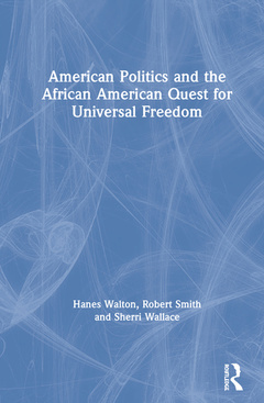 Couverture de l’ouvrage American Politics and the African American Quest for Universal Freedom