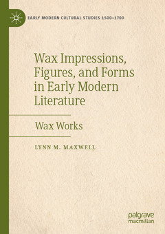 Couverture de l’ouvrage Wax Impressions, Figures, and Forms in Early Modern Literature
