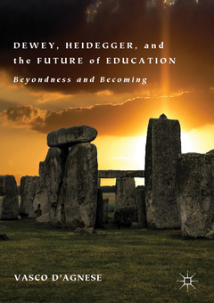 Couverture de l’ouvrage Dewey, Heidegger, and the Future of Education