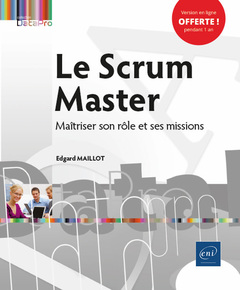 Couverture de l’ouvrage Le Scrum Master - Maîtriser son rôle et ses missions