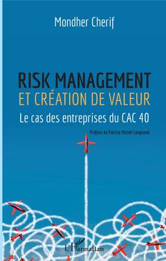Couverture de l’ouvrage Risk management et création de valeur