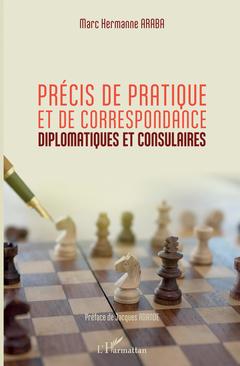 Couverture de l’ouvrage Précis de pratique et de correspondance diplomatiques et consulaires