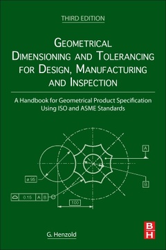Couverture de l’ouvrage Geometrical Dimensioning and Tolerancing for Design, Manufacturing and Inspection