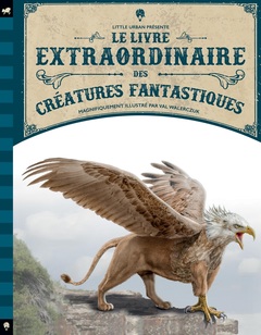 Couverture de l’ouvrage Le Livre extraordinaire des créatures fantastiques