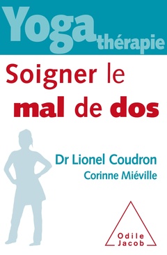 Cover of the book YOGA THERAPIE Soigner le mal de dos