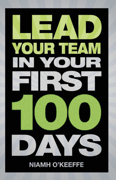 Couverture de l’ouvrage Lead Your Team in Your First 100 Days