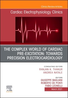 Couverture de l’ouvrage The Complex World of Ventricular Pre-Excitation: towards Precision Electrocardiology, An Issue of Cardiac Electrophysiology Clinics