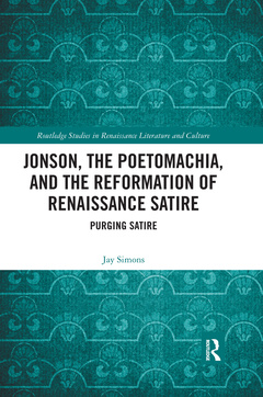 Couverture de l’ouvrage Jonson, the Poetomachia, and the Reformation of Renaissance Satire