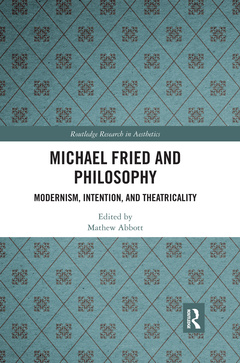 Couverture de l’ouvrage Michael Fried and Philosophy