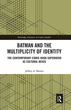 Couverture de l’ouvrage Batman and the Multiplicity of Identity