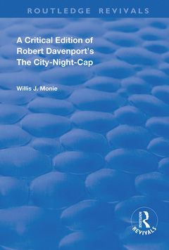 Couverture de l’ouvrage A Critical Edition of Robert Davenport's The City Night-Cap