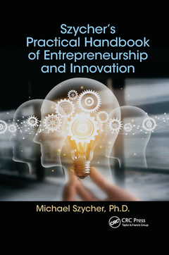 Couverture de l’ouvrage Szycher’s Practical Handbook of Entrepreneurship and Innovation