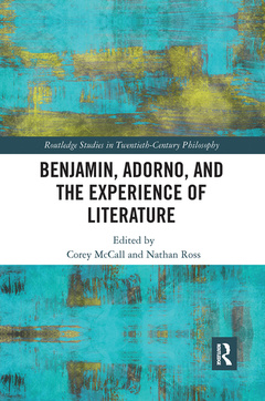 Couverture de l’ouvrage Benjamin, Adorno, and the Experience of Literature