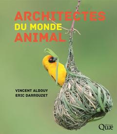 Couverture de l’ouvrage Architectes du monde animal