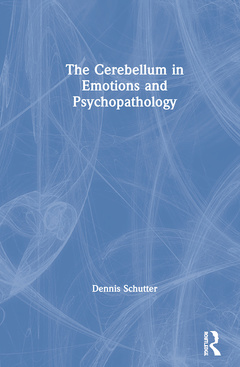 Couverture de l’ouvrage The Cerebellum in Emotions and Psychopathology