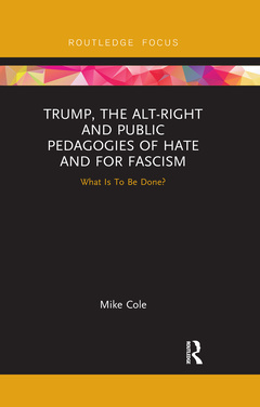 Couverture de l’ouvrage Trump, the Alt-Right and Public Pedagogies of Hate and for Fascism