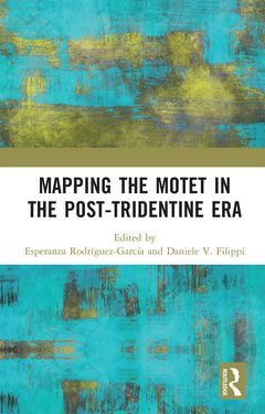 Couverture de l’ouvrage Mapping the Motet in the Post-Tridentine Era