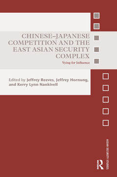Cover of the book Chinese-Japanese Competition and the East Asian Security Complex