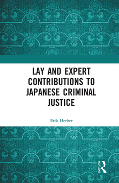 Couverture de l’ouvrage Lay and Expert Contributions to Japanese Criminal Justice